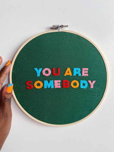 embroidery pattern composed of text that reads “You are somebody”